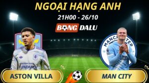 Soi Kèo Nhà Cái Aston Villa - Man City
